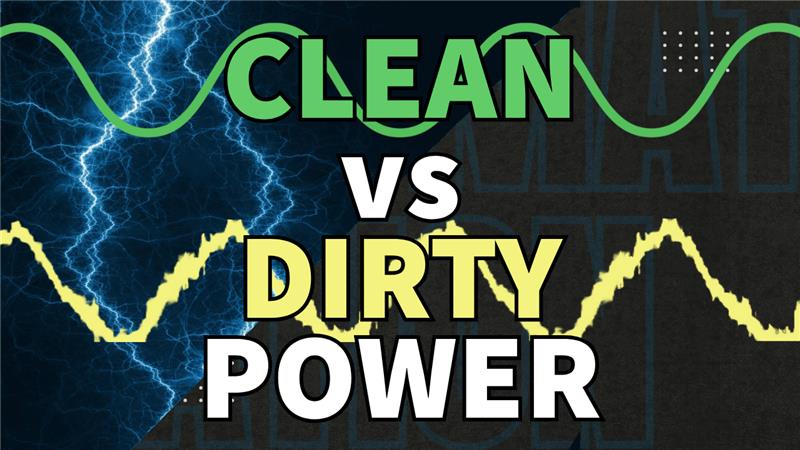 Is Dirty Power Costing You Time and Money?